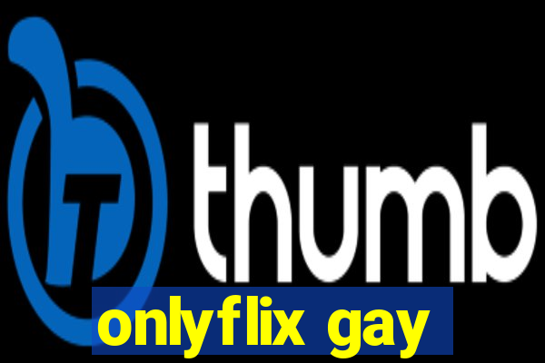 onlyflix gay